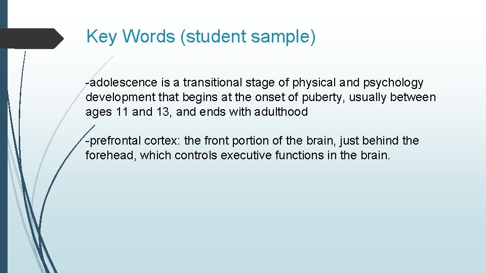 Key Words (student sample) -adolescence is a transitional stage of physical and psychology development