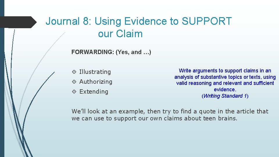 Journal 8: Using Evidence to SUPPORT our Claim FORWARDING: (Yes, and …) Illustrating Authorizing