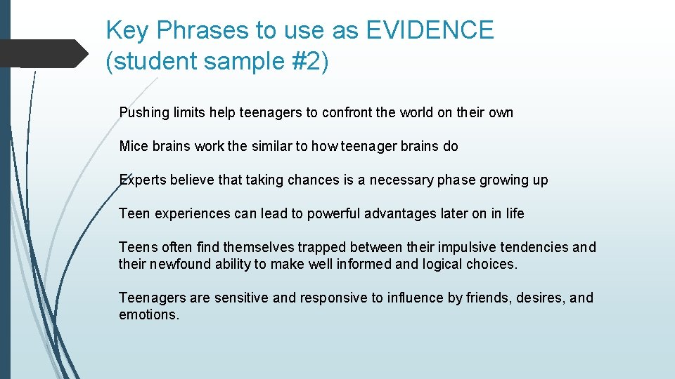 Key Phrases to use as EVIDENCE (student sample #2) Pushing limits help teenagers to