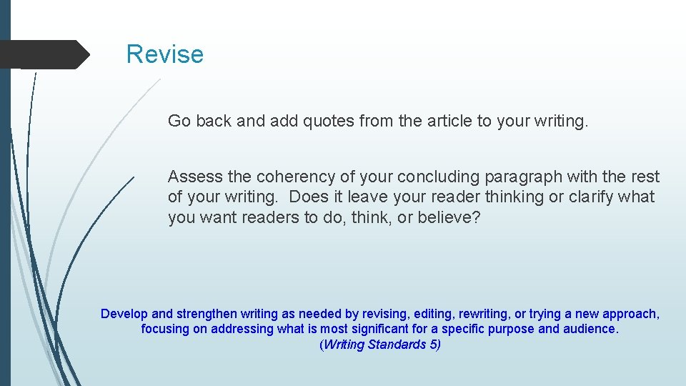 Revise Go back and add quotes from the article to your writing. Assess the