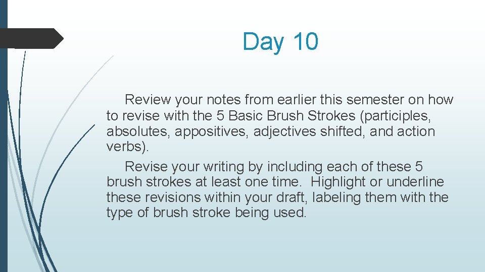 Day 10 Review your notes from earlier this semester on how to revise with