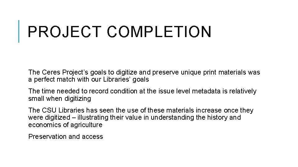 PROJECT COMPLETION The Ceres Project’s goals to digitize and preserve unique print materials was