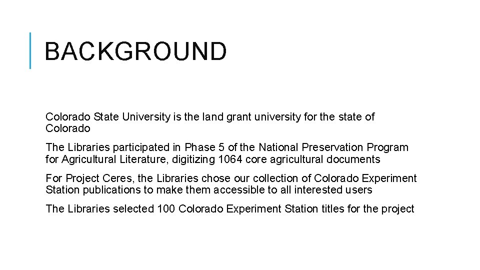 BACKGROUND Colorado State University is the land grant university for the state of Colorado