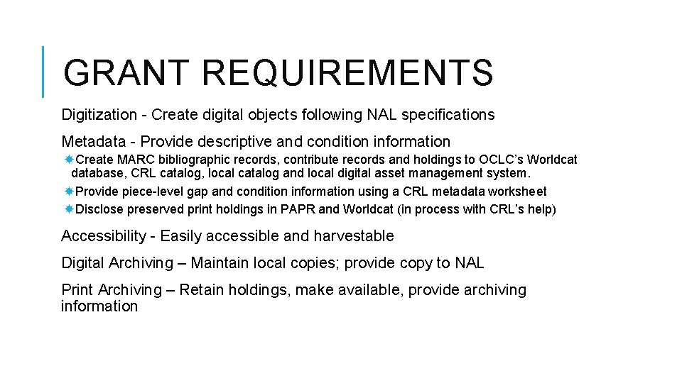 GRANT REQUIREMENTS Digitization - Create digital objects following NAL specifications Metadata - Provide descriptive