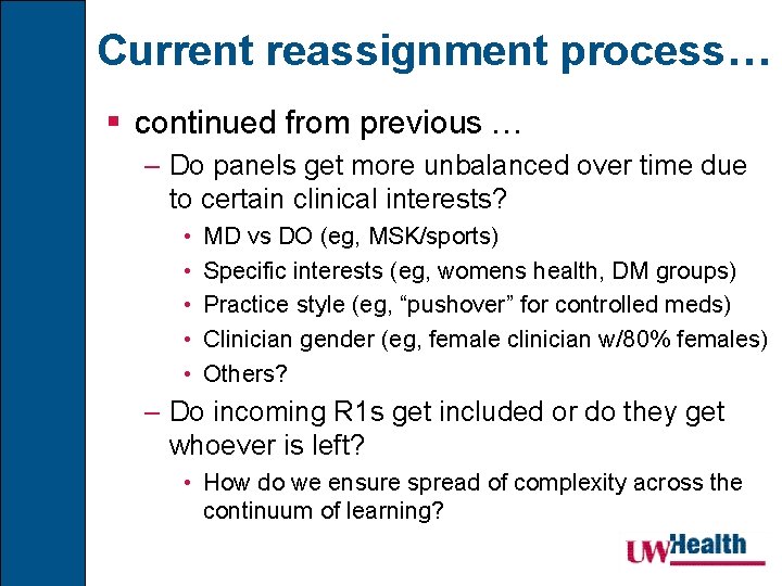 Current reassignment process… § continued from previous … – Do panels get more unbalanced