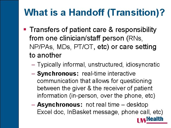 What is a Handoff (Transition)? § Transfers of patient care & responsibility from one