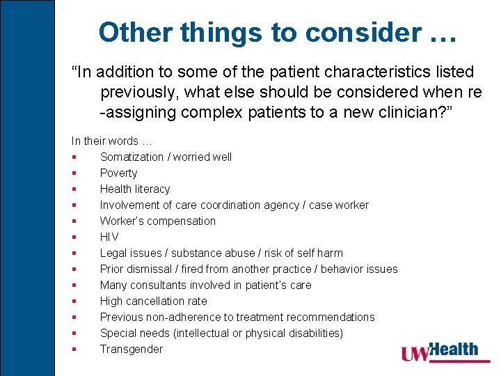 Other things to consider … “In addition to some of the patient characteristics listed