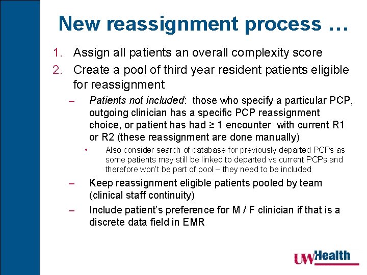 New reassignment process … 1. Assign all patients an overall complexity score 2. Create