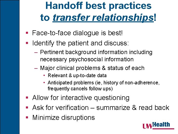 Handoff best practices to transfer relationships! § Face-to-face dialogue is best! § Identify the