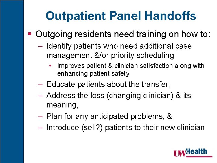 Outpatient Panel Handoffs § Outgoing residents need training on how to: – Identify patients