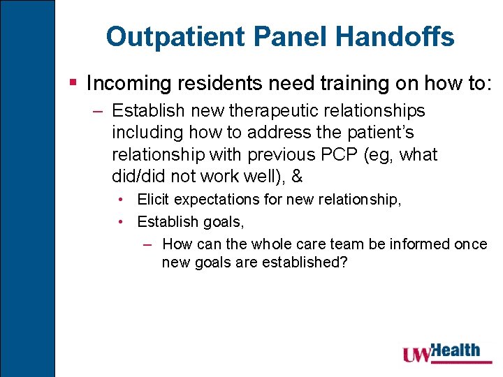 Outpatient Panel Handoffs § Incoming residents need training on how to: – Establish new