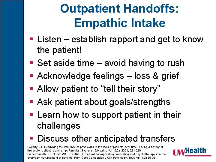 Outpatient Handoffs: Empathic Intake § Listen – establish rapport and get to know the
