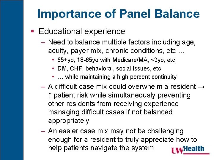 Importance of Panel Balance § Educational experience – Need to balance multiple factors including