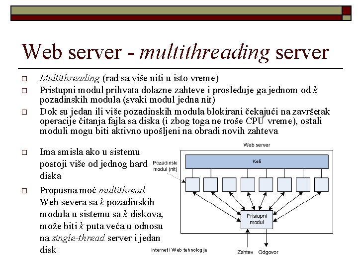 Web server - multithreading server o o o Multithreading (rad sa više niti u