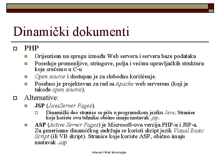 Dinamički dokumenti o PHP n n o Orijentisan na spregu između Web servera i