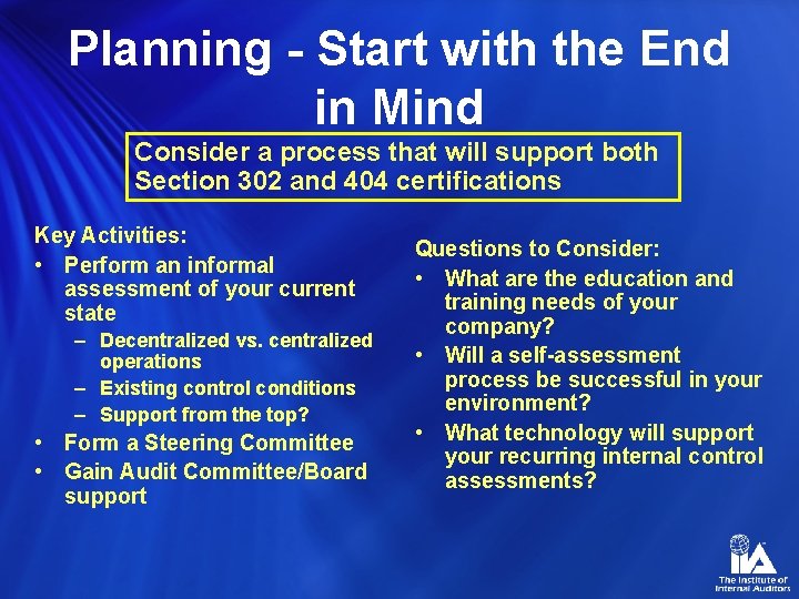 Planning - Start with the End in Mind Consider a process that will support