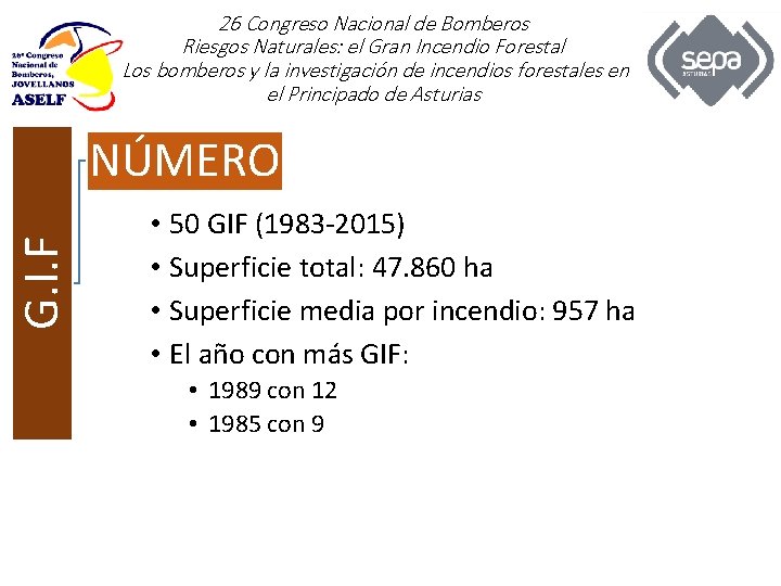 26 Congreso Nacional de Bomberos Riesgos Naturales: el Gran Incendio Forestal Los bomberos y