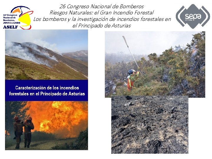 26 Congreso Nacional de Bomberos Riesgos Naturales: el Gran Incendio Forestal Los bomberos y