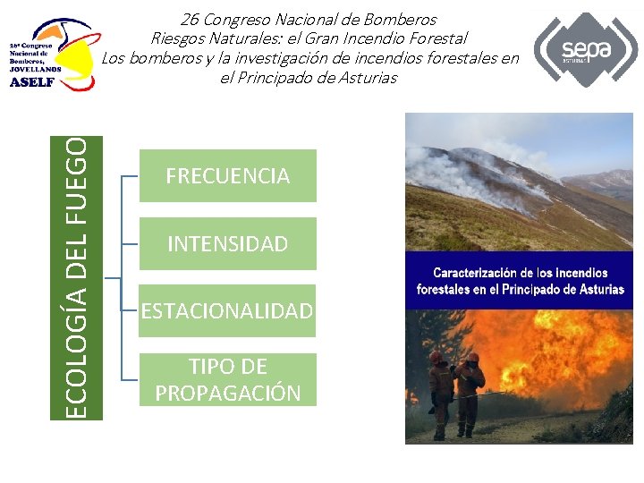 ECOLOGÍA DEL FUEGO 26 Congreso Nacional de Bomberos Riesgos Naturales: el Gran Incendio Forestal