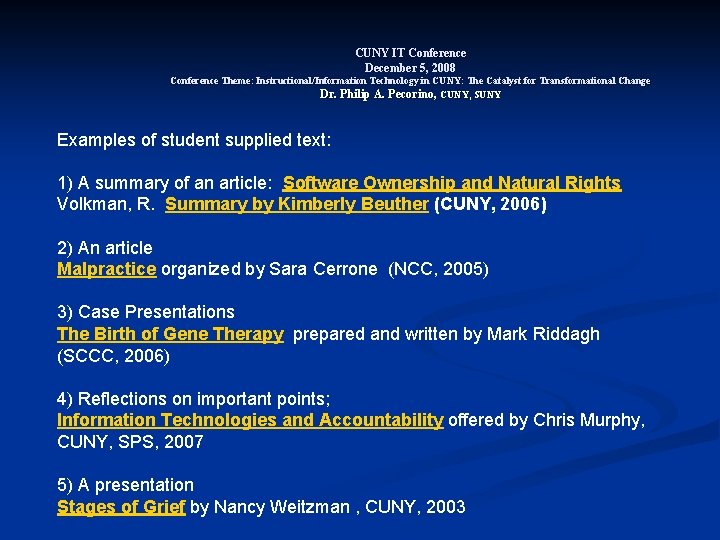 CUNY IT Conference December 5, 2008 Conference Theme: Instructional/Information Technology in CUNY: The Catalyst