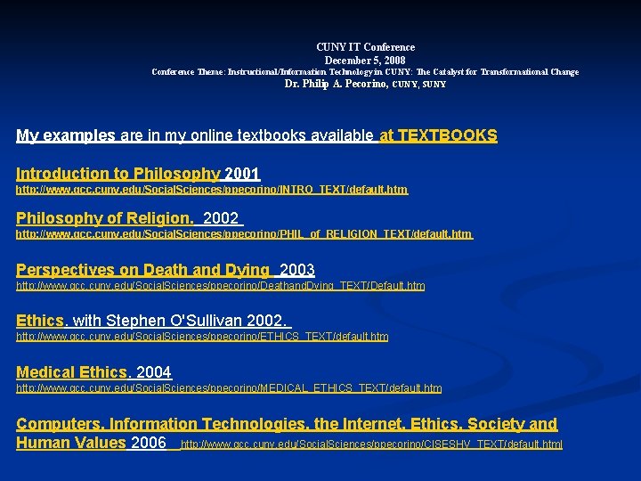 CUNY IT Conference December 5, 2008 Conference Theme: Instructional/Information Technology in CUNY: The Catalyst