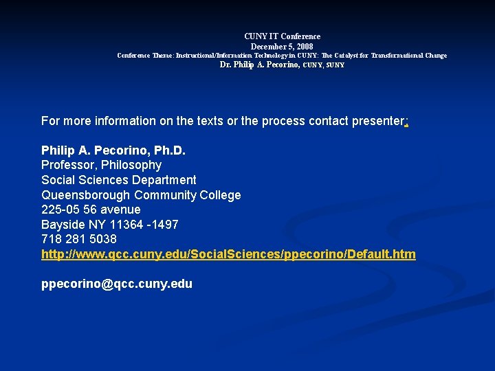 CUNY IT Conference December 5, 2008 Conference Theme: Instructional/Information Technology in CUNY: The Catalyst