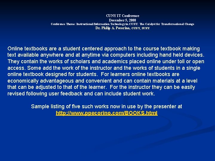 CUNY IT Conference December 5, 2008 Conference Theme: Instructional/Information Technology in CUNY: The Catalyst