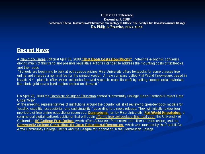 CUNY IT Conference December 5, 2008 Conference Theme: Instructional/Information Technology in CUNY: The Catalyst