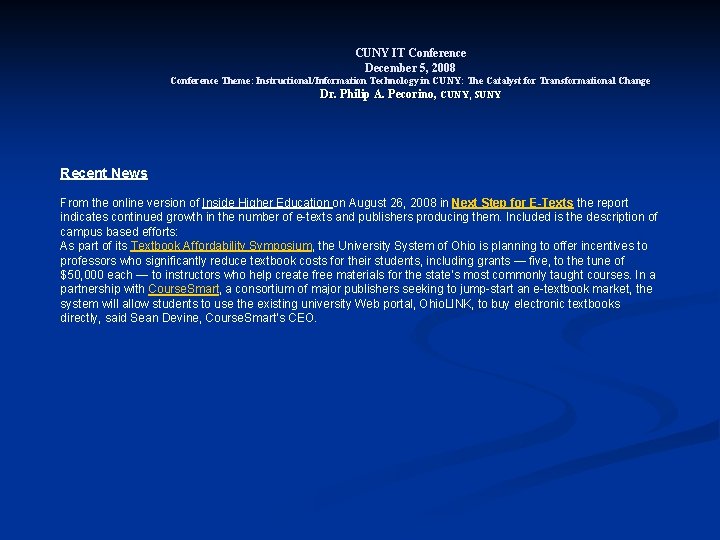 CUNY IT Conference December 5, 2008 Conference Theme: Instructional/Information Technology in CUNY: The Catalyst