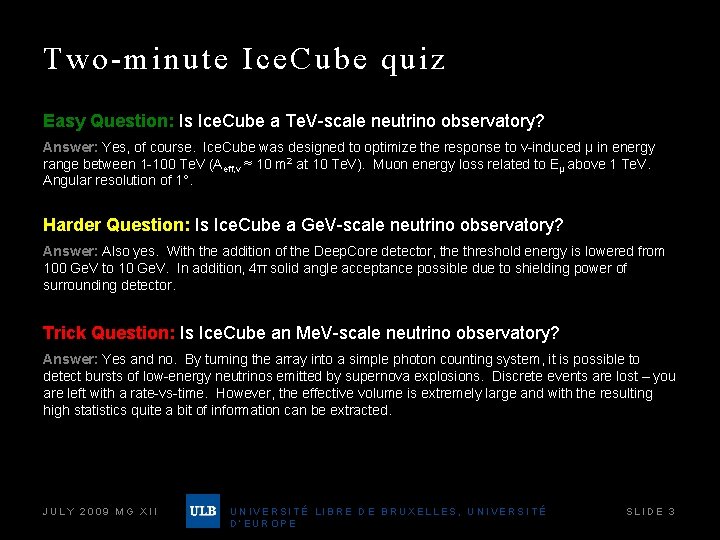 Two-minute Ice. Cube quiz Easy Question: Is Ice. Cube a Te. V-scale neutrino observatory?