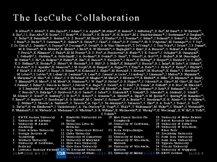 The Ice. Cube Collaboration R. Abbasi 24, Y. Abdou 18, T. Abu-Zayyad 29, J.