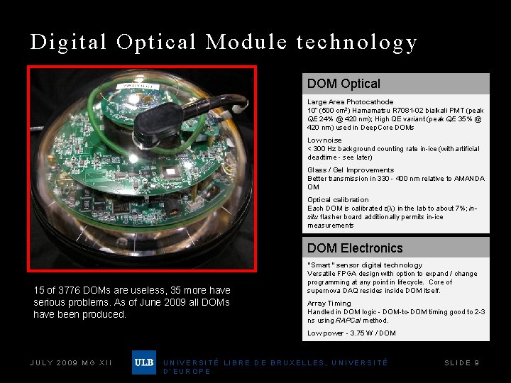 Digital Optical Module technology DOM Optical Large Area Photocathode 10” (500 cm 2) Hamamatsu