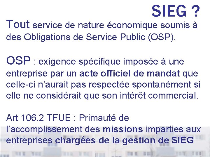 SIEG ? Tout service de nature économique soumis à des Obligations de Service Public