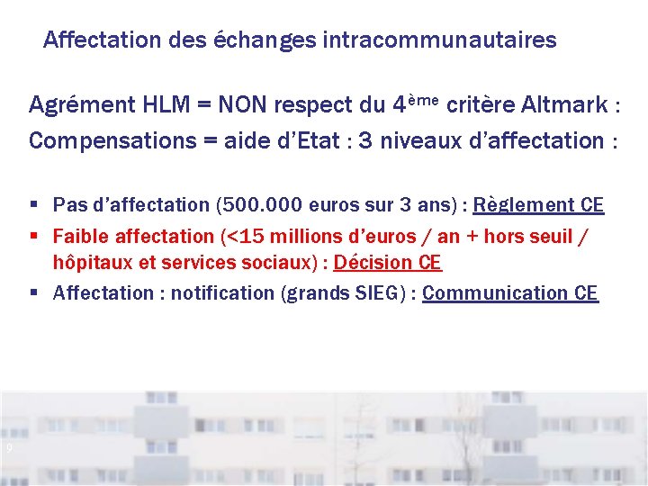 Affectation des échanges intracommunautaires Agrément HLM = NON respect du 4ème critère Altmark :