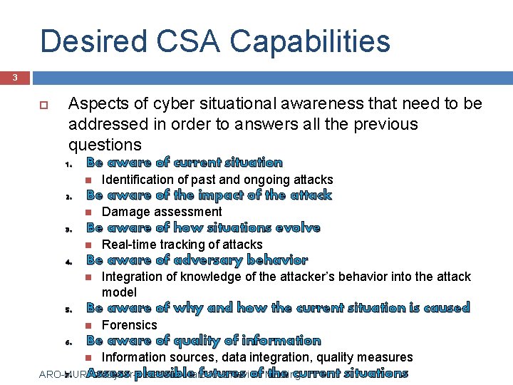 Desired CSA Capabilities 3 Aspects of cyber situational awareness that need to be addressed
