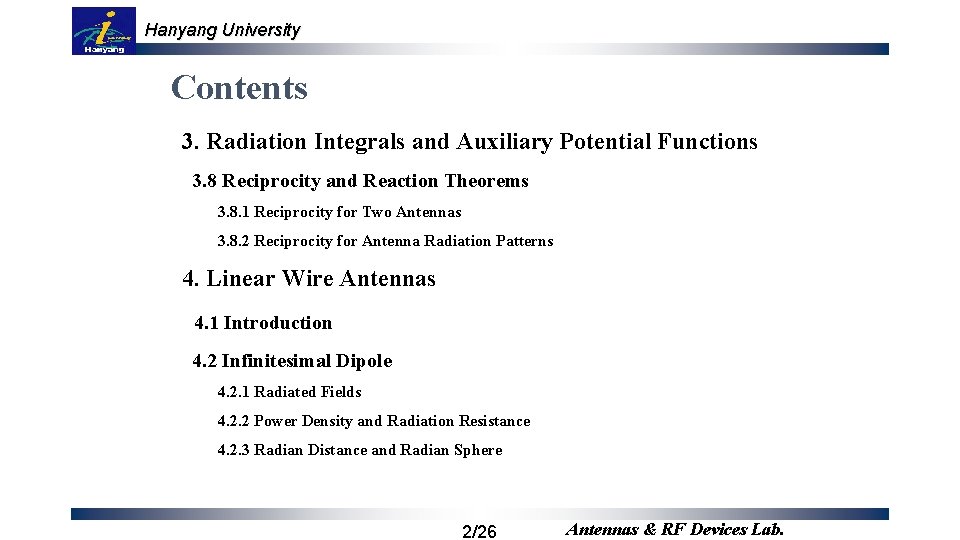 Hanyang University Contents 3. Radiation Integrals and Auxiliary Potential Functions 3. 8 Reciprocity and