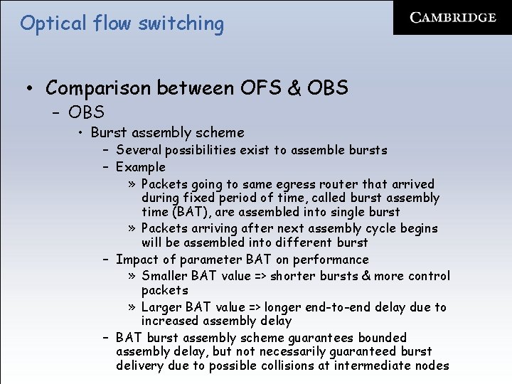 Optical flow switching • Comparison between OFS & OBS – OBS • Burst assembly