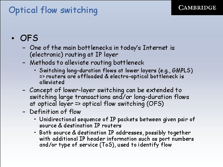 Optical flow switching • OFS – One of the main bottlenecks in today’s Internet