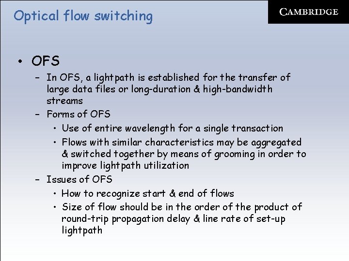 Optical flow switching • OFS – In OFS, a lightpath is established for the