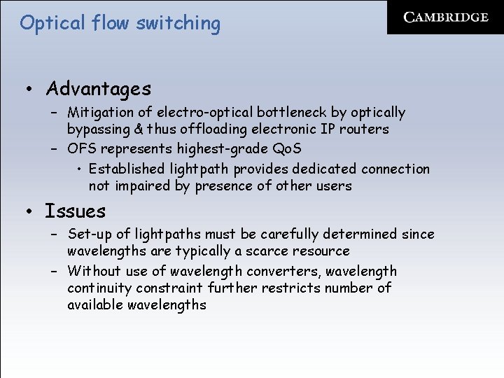 Optical flow switching • Advantages – Mitigation of electro-optical bottleneck by optically bypassing &