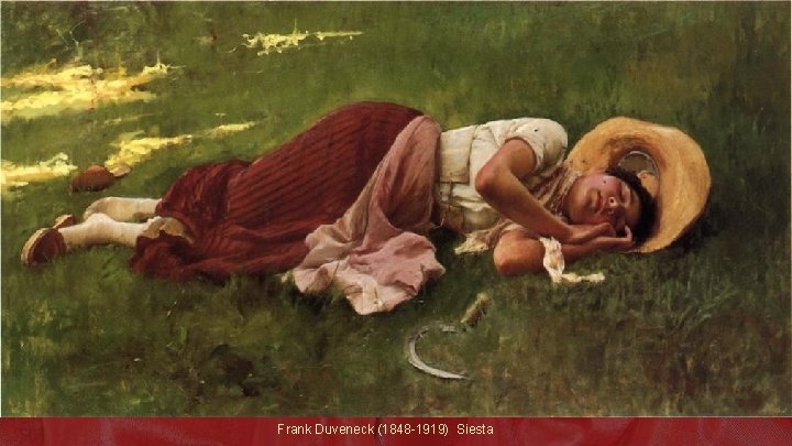 Frank Duveneck (1848 -1919) Siesta 