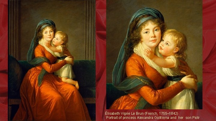 Élisabeth Vigée Le Brun (French, 1755– 1842) Portrait of princess Alexandra Golitsyna and her