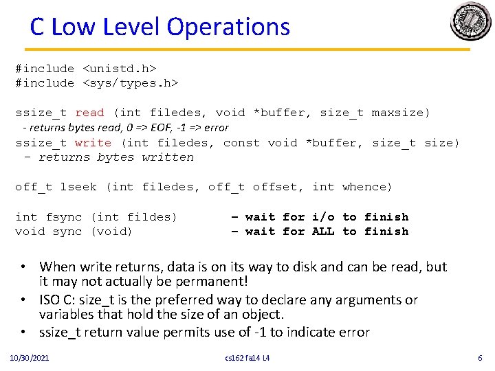 C Low Level Operations #include <unistd. h> #include <sys/types. h> ssize_t read (int filedes,