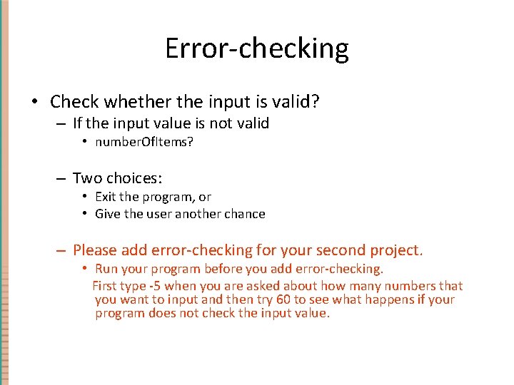 Error-checking • Check whether the input is valid? – If the input value is Error-checking • Check whether the input is valid? – If the input value is
