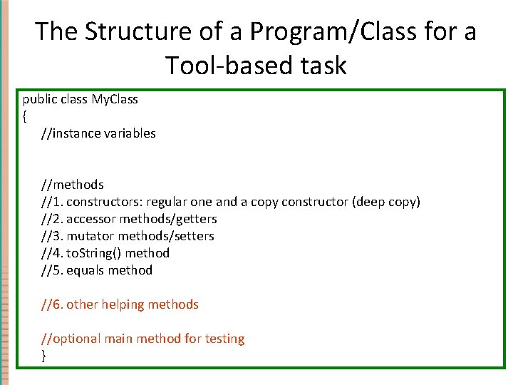 The Structure of a Program/Class for a Tool-based task public class My. Class { The Structure of a Program/Class for a Tool-based task public class My. Class {