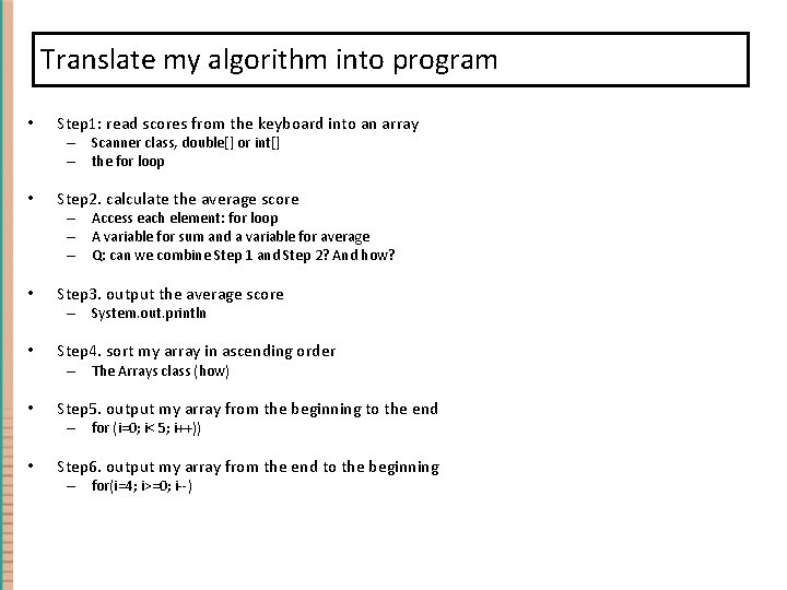 Translate my algorithm into program • Step 1: read scores from the keyboard into Translate my algorithm into program • Step 1: read scores from the keyboard into