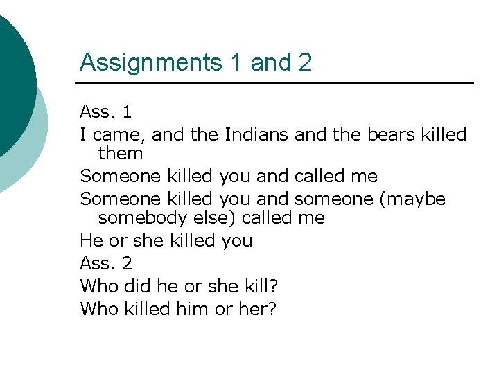 Assignments 1 and 2 Ass. 1 I came, and the Indians and the bears