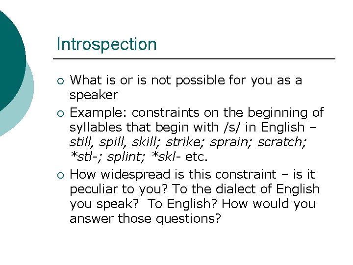 Introspection ¡ ¡ ¡ What is or is not possible for you as a