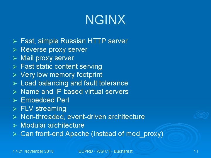 NGINX Ø Ø Ø Fast, simple Russian HTTP server Reverse proxy server Mail proxy