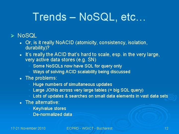 Trends – No. SQL, etc… Ø No. SQL l l Or, is it really